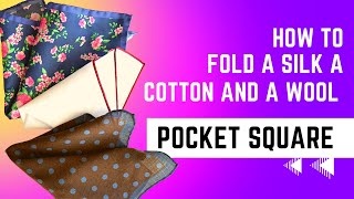 How to fold a silk, a wool and a cotton pocket square