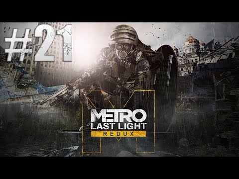 Metro: Last Light Redux Walkthrough Part 21 (No Commentary)