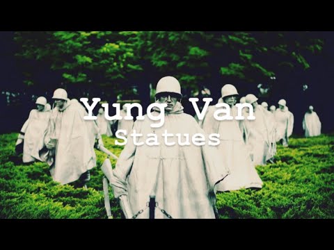 Yung Van - Statues Ft. Guardin x Flowars (Prod. CATVLYST)