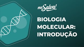 Biologia Molecular - Introdução - Biologia Básica - Me Salva! Saúde
