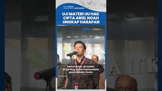 Ariel NOAH Soroti Uji Materi UU Hak Cipta, Ungkap Harapannya di Mahkamah Konstitusi