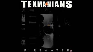 Texmanians -  Firewater