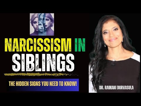 The Dark Side of Narcissism: When Sibling Relationship Turn Toxic with Dr. Ramani Durvasula