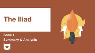 The Iliad by Homer | Book 1 Summary &amp; Analysis