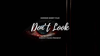 Horror short film “Don’t Look” | PREEVI