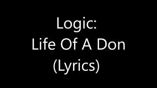 Logic: Life Of A Don (Lyrics On Screen)