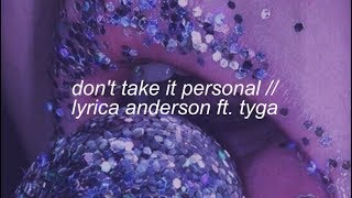don't take it personal || lyrica anderson ft. tyga lyrics