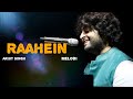 RAAHEIN Arijit Singh Soulful Romantic Melody Song 2025