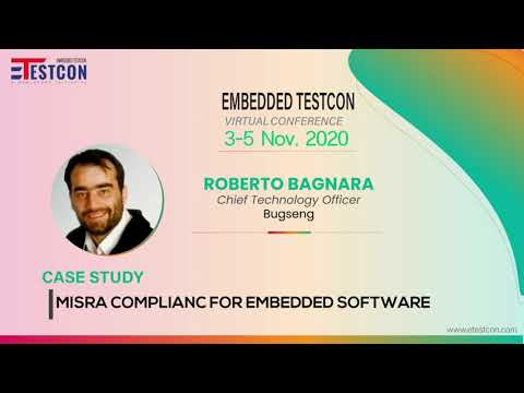MISRA COMPLIANCE FOR EMBEDDED SOFTWARE | ETESTCON 2020 | MENLOPARK| Dr. ROBERTO BAGNARA
