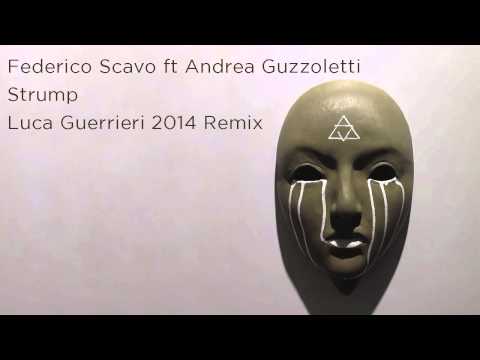 Federico Scavo - Strump feat. Andrea Guzzoletti (Luca Guerrieri 2014 Remix)