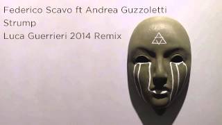 Federico Scavo - Strump feat. Andrea Guzzoletti (Luca Guerrieri 2014 Remix)