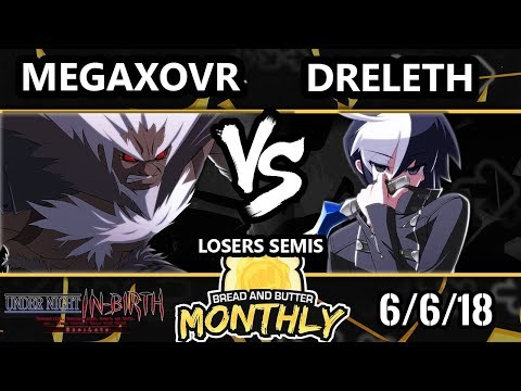 BnB 13 UNIST - MegaXovr (Waldstein) Vs. Dreleth (Seth) - Under Night In-Birth Losers Semis