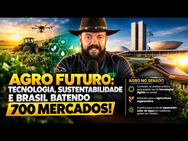 Agro Futuro: Tecnologia, Sustentabilidade e Brasil Batendo 700 Mercados!