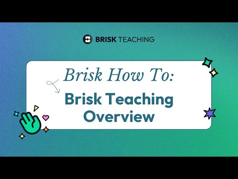 How to Use Brisk: Brisk Teaching Overview