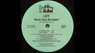 Lift – Music Takes Me Higher (Penthouse Mix)
