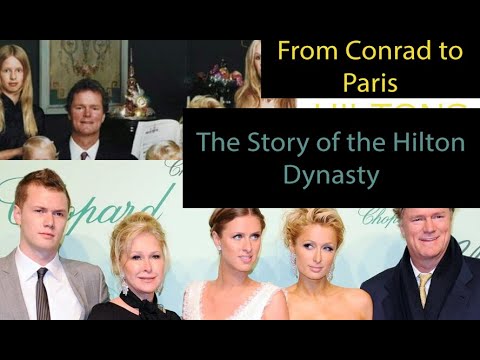 From Conrad to Paris: The Story of the Hilton Dynasty