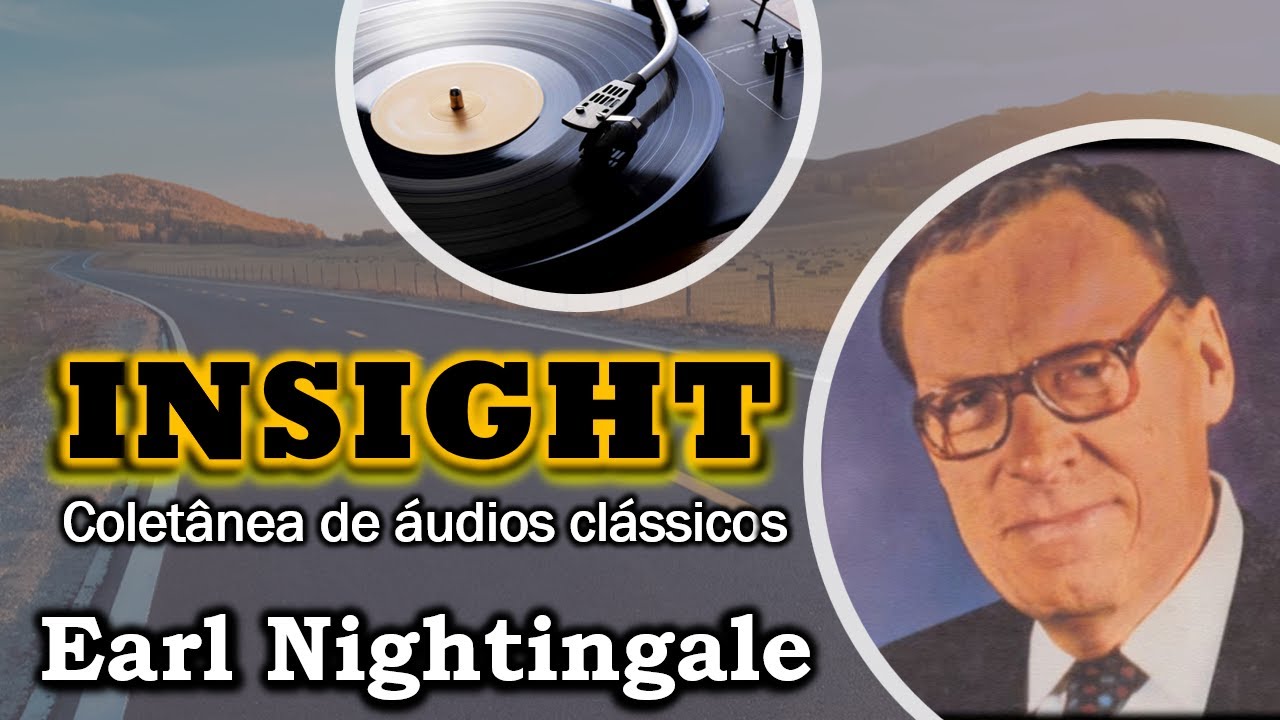 Earl Nightingale - Insight - Melhores áudios