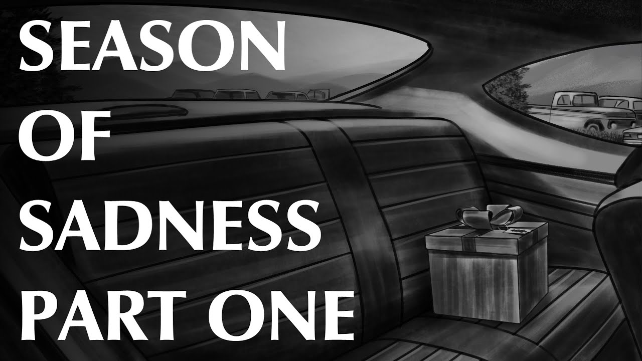 Season of Sadness - Part One