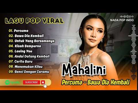 Mahalini - PERCUMA - BAWA DIA KEMBALI - UNTUK YANG BERSAMA NYA - KISAH SEMPURNA || POP VIRAL 2026
