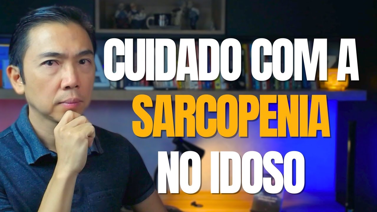 CUIDADO COM A SARCOPENIA NO IDOSO | Dr. Hiroki explica