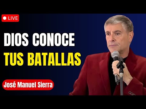 José Manuel Sierra | Dios Conoce Tus Batallas