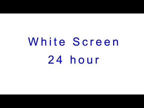 White Screen 24 Hour Weisser Bildschirm 24 Stunden
