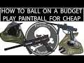How To Ball On A Budget How To Start Playing Paintball Affordable Paintball Gear