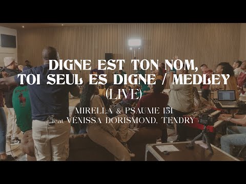 Digne est Ton nom (Medley live) - Mirella & Psaume 151, Vénissa Dorismond, Tendry (Clip officiel)