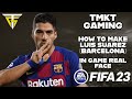 FIFA 23 - How To Make Luis Suarez (Barcelona) - In Game Real Face!
