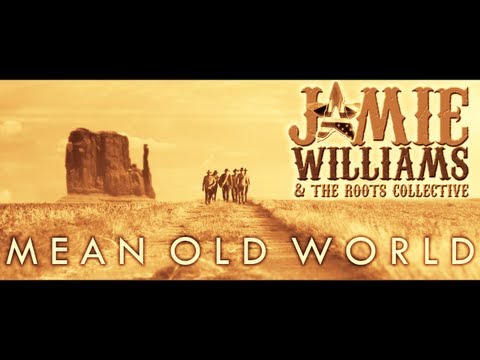 Mean Old World - Jamie Williams & the Roots Collective