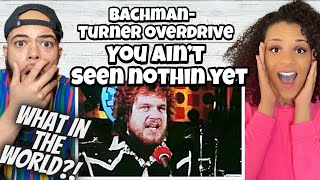 FIRST TIME HEARING!.. Bachman/ Turner Overdrive -  You Ain&#39;t Seen Nothin&#39; Yet REACTION