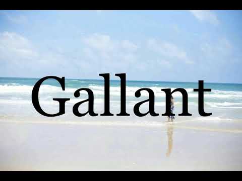 How To Pronounce Gallant🌈🌈🌈🌈🌈🌈Pronunciation Of Gallant
