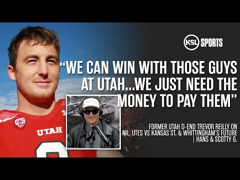 Former Ute Trevor Reilly on Utah NIL, Utes vs Kansas St & Whittingham’s Future | Hans & Scotty G
