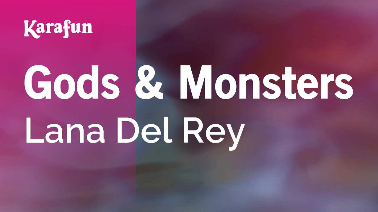 Gods & Monsters - Lana Del Rey | Karaoke Version | KaraFun