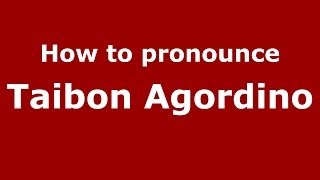 How to pronounce Taibon Agordino