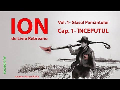 ION - Liviu Rebreanu Vol. 1, Cap. 1 - ÎNCEPUTUL | AudioBOOK de Razvan Bulus