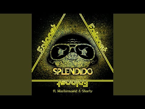 Splendido (feat. Mastermaind, Shorty)
