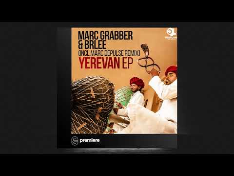 Premiere: Marc Grabber Brlee - Yerevan (Marc DePulse Remix)
