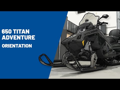 2025 650 Titan Adventure | Orientation - Polaris Snowmobiles