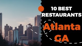 10 Best Restaurants in Atlanta, Georgia (2022) - Top places the locals eat in Atlanta, GA