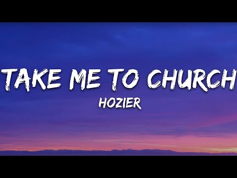 Hozier - Take Me To Church (Lyrics)