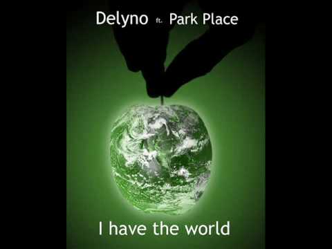 Delyno Feat Park Place & Alain's Voice I have the world