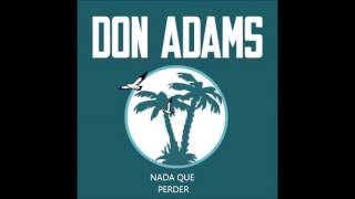05  - Don Adams - Nada Que Perder