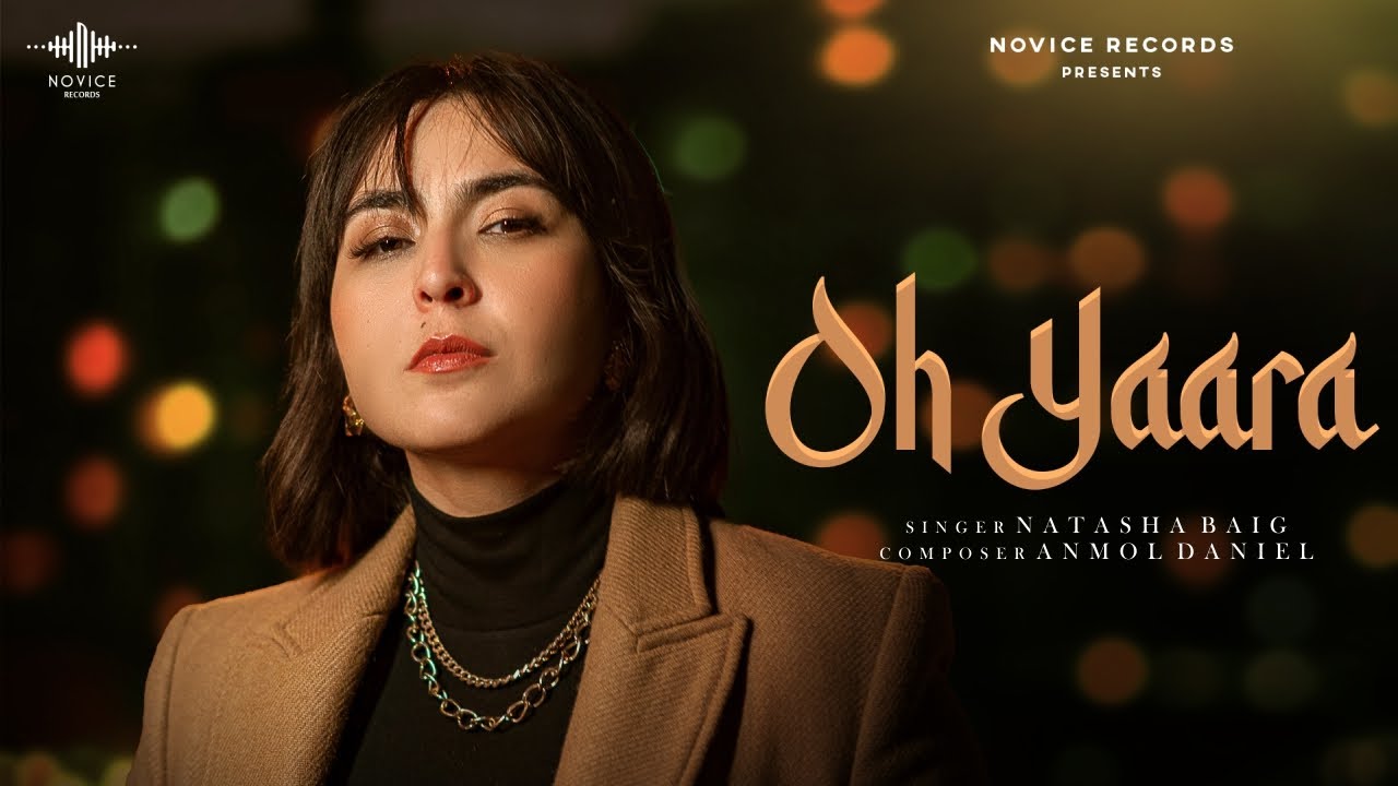 Oh Yaara Lyrics | Natasha Baig