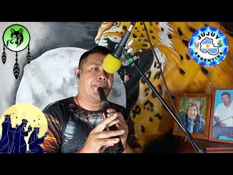 Los Reyes Magos (Villancico)/Fernando Chañi (Fraile Pintado🍅Jujuy🌵Argentina🇦🇷)