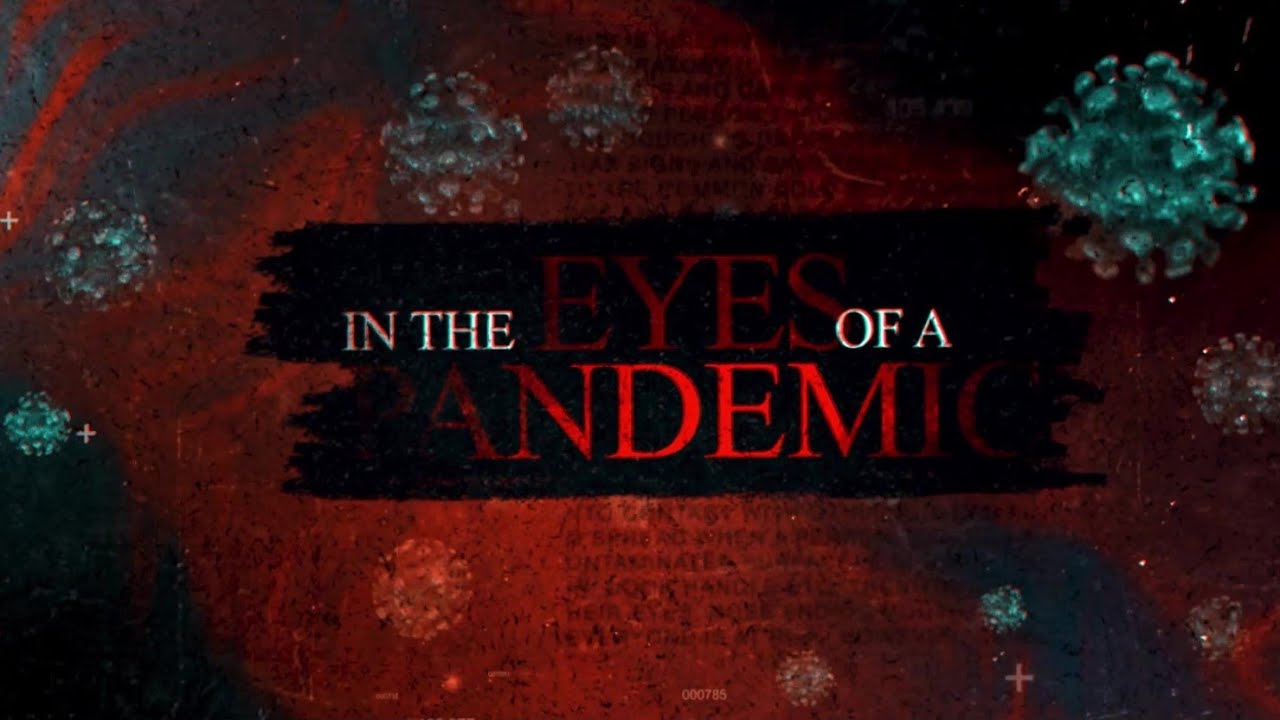 Full Documentary: In The Eyes of A Pandemic