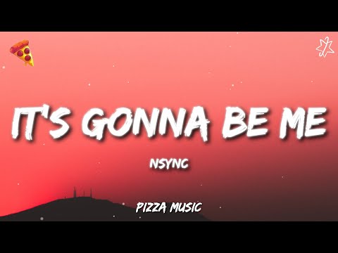 *NSYNC - It's Gonna Be Me