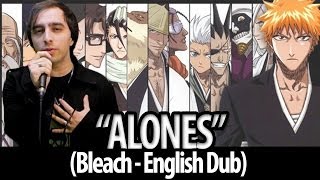 Bleach opening 6 - &quot;Alones&quot; (English Dub)