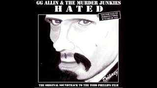 GG Allin & The Murder Junkies - Hated (1992) FULL ALBUM