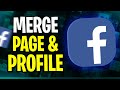 How To Merge Facebook Page And Profile Full Guide 2025